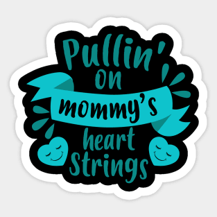 Pulling on Mommy's Heart Strings Sticker